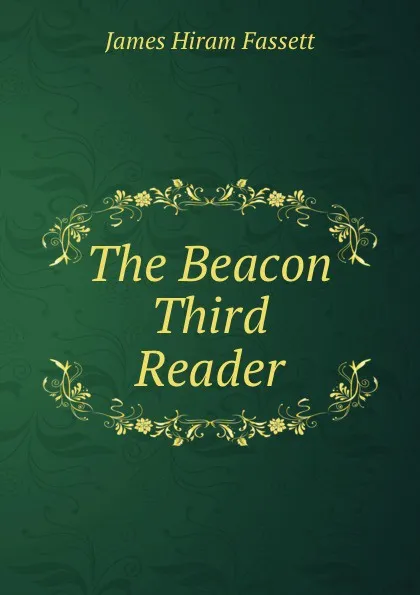 Обложка книги The Beacon Third Reader, James Hiram Fassett