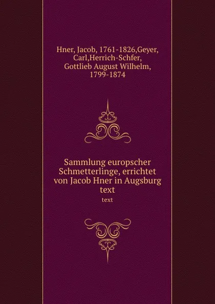 Обложка книги Sammlung europscher Schmetterlinge, errichtet von Jacob Hner in Augsburg. text, Jacob Hner