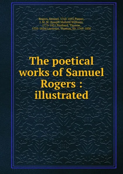 Обложка книги The poetical works of Samuel Rogers : illustrated, Samuel Rogers