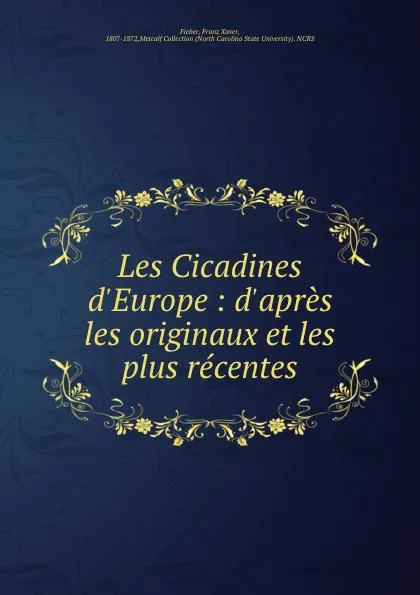 Обложка книги Les Cicadines d.Europe : d.apres les originaux et les plus recentes, Franz Xaver Fieber