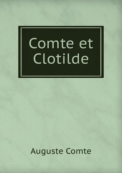 Обложка книги Comte et Clotilde, Comte Auguste