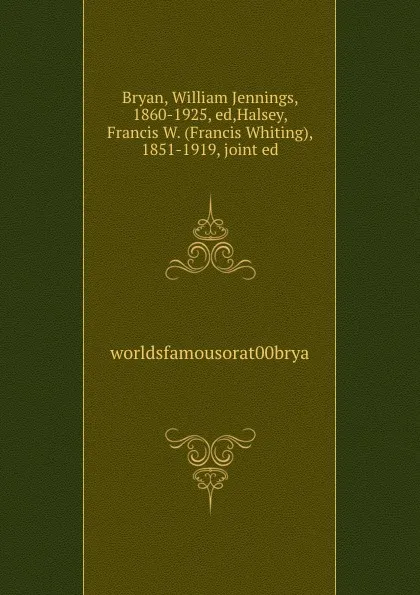 Обложка книги worldsfamousorat00brya, William Jennings Bryan