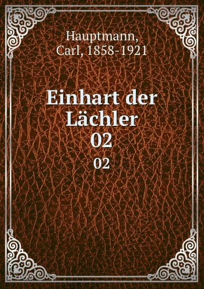 Обложка книги Einhart der Lachler. 02, Carl Hauptmann