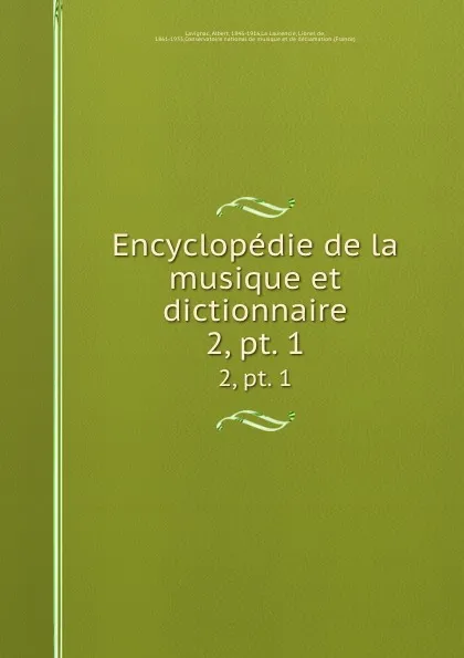 Обложка книги Encyclopedie de la musique et dictionnaire. 2, pt. 1, Albert Lavignac