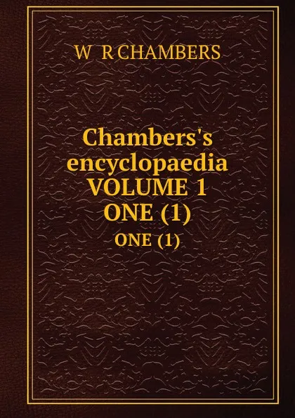 Обложка книги Chambers.s encyclopaedia VOLUME 1. ONE (1), R. Chambers