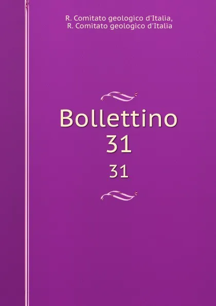 Обложка книги Bollettino. 31, R. Comitato geologico d'Italia