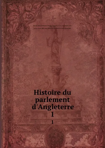 Обложка книги Histoire du parlement d.Angleterre. 1, Guillaume-Thomas-François Raynal
