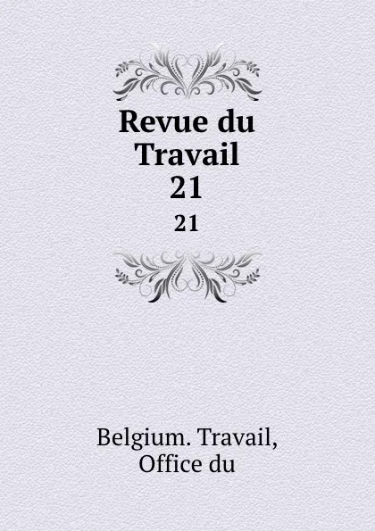 Обложка книги Revue du Travail. 21, Belgium. Travail