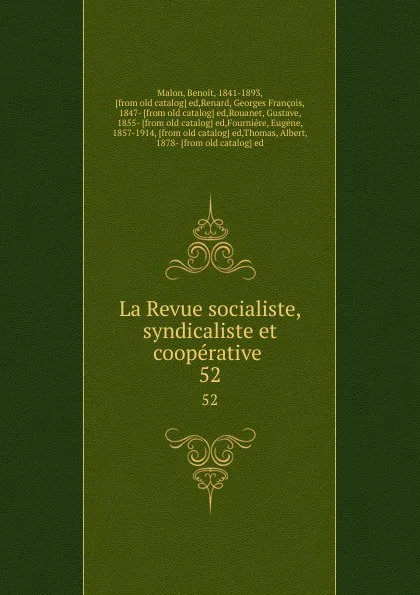 Обложка книги La Revue socialiste, syndicaliste et cooperative . 52, Benoit Malon