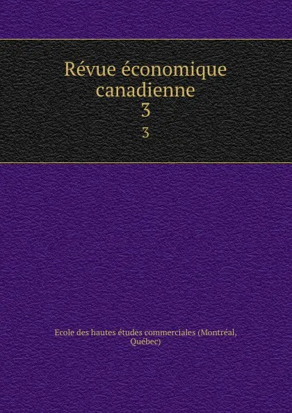 Обложка книги Revue economique canadienne. 3, Montréal