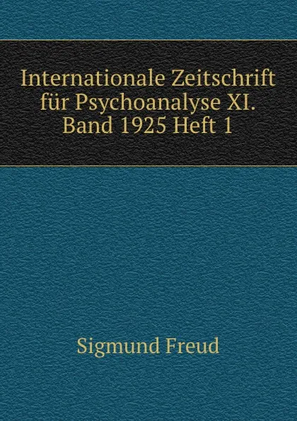 Обложка книги Internationale Zeitschrift fur Psychoanalyse XI.Band 1925 Heft 1, Sigmund Freud