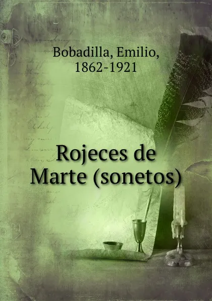 Обложка книги Rojeces de Marte (sonetos), Emilio Bobadilla