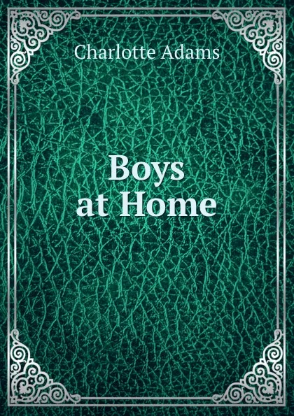 Обложка книги Boys at Home, Charlotte Adams