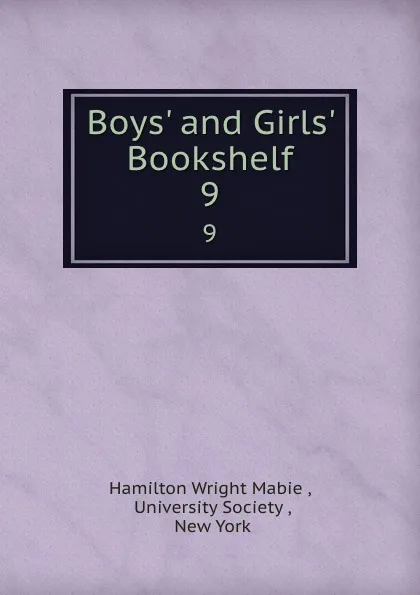 Обложка книги Boys. and Girls. Bookshelf. 9, Hamilton Wright Mabie