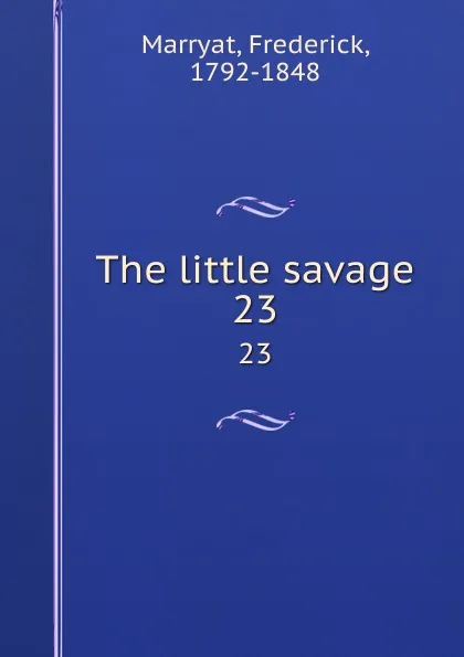 Обложка книги The little savage. 23, Frederick Marryat