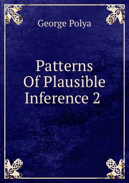 Обложка книги Patterns Of Plausible Inference 2, George Polya