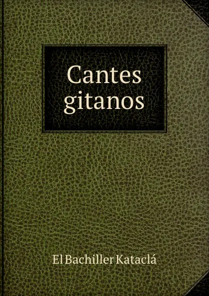 Обложка книги Cantes gitanos, El Bachiller Kataclá