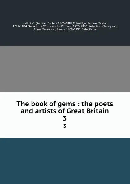 Обложка книги The book of gems : the poets and artists of Great Britain. 3, Samuel Carter Hall