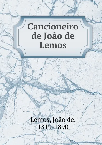 Обложка книги Cancioneiro de Joao de Lemos, Joao de Lemos