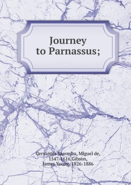 Обложка книги Journey to Parnassus;, Miguel de Cervantes Saavedra