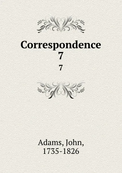 Обложка книги Correspondence. 7, John Adams
