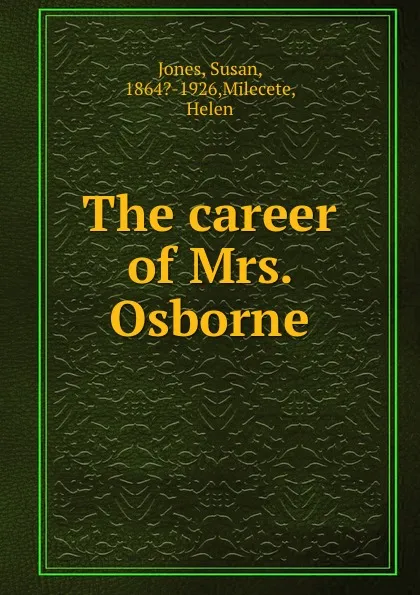 Обложка книги The career of Mrs. Osborne, Susan Jones