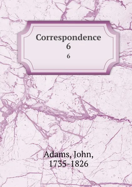 Обложка книги Correspondence. 6, John Adams
