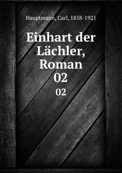 Обложка книги Einhart der Lachler, Roman. 02, Carl Hauptmann