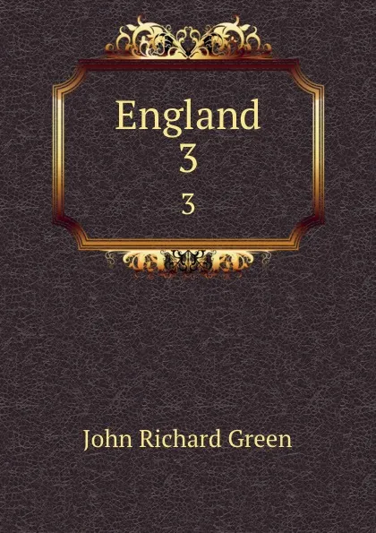 Обложка книги England. 3, John Richard Green