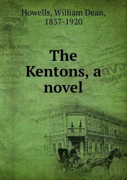 Обложка книги The Kentons, a novel, William Dean Howells