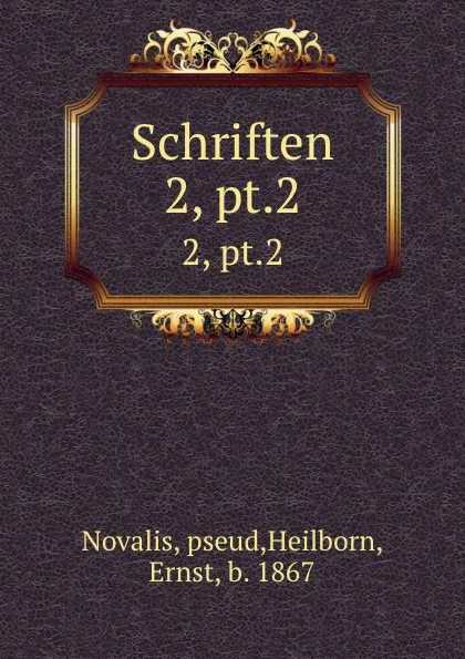 Обложка книги Schriften. 2, pt.2, Novalis