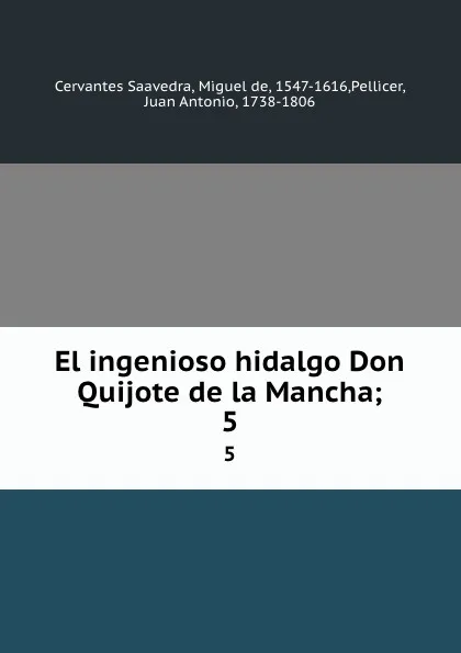 Обложка книги El ingenioso hidalgo Don Quijote de la Mancha;. 5, Miguel de Cervantes Saavedra