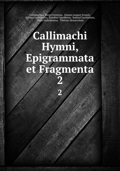 Обложка книги Callimachi Hymni, Epigrammata et Fragmenta. 2, Henri Estienne Callimachus