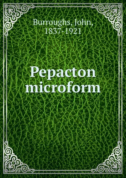 Обложка книги Pepacton microform, John Burroughs
