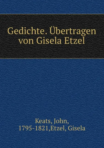 Обложка книги Gedichte. Ubertragen von Gisela Etzel, John Keats