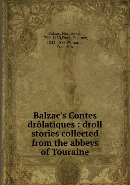 Обложка книги Balzac.s Contes drolatiques : droll stories collected from the abbeys of Touraine, Honoré de Balzac