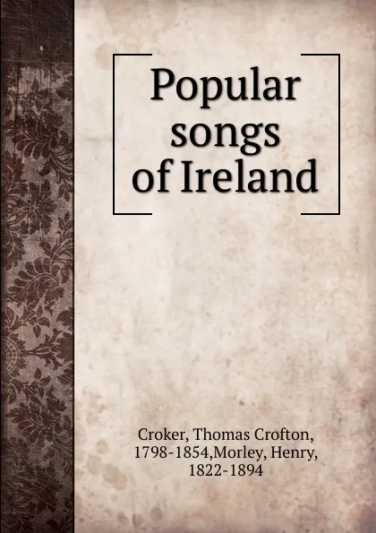 Обложка книги Popular songs of Ireland, Thomas Crofton Croker