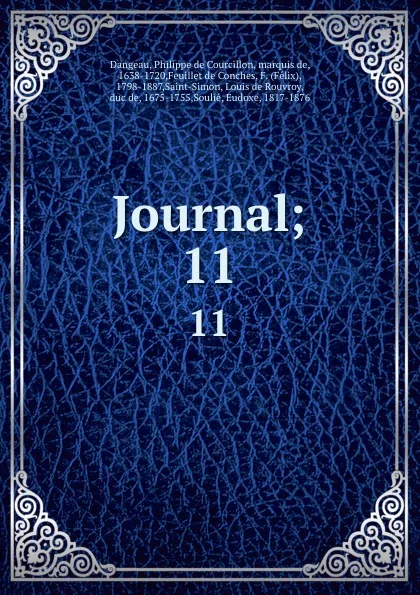 Обложка книги Journal;. 11, Philippe de Courcillon Dangeau