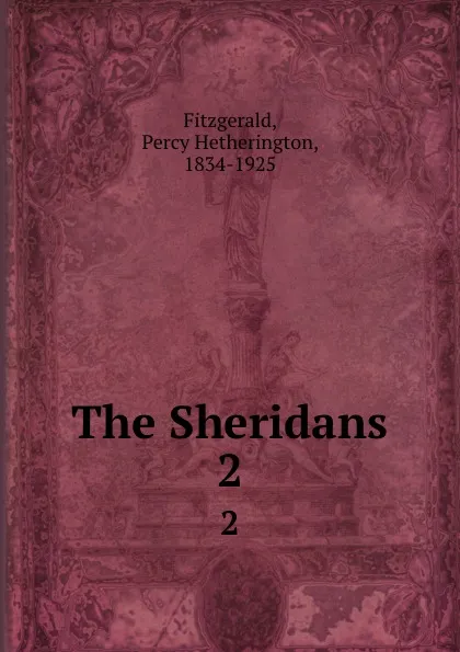 Обложка книги The Sheridans. 2, Percy Hetherington Fitzgerald