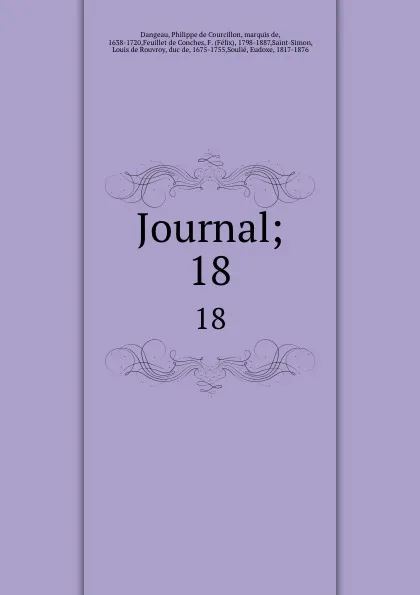 Обложка книги Journal;. 18, Philippe de Courcillon Dangeau