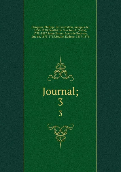 Обложка книги Journal;. 3, Philippe de Courcillon Dangeau