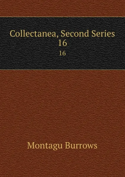 Обложка книги Collectanea, Second Series. 16, Montagu Burrows