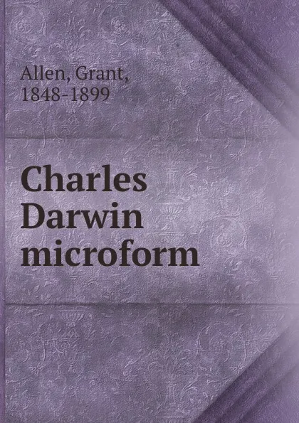 Обложка книги Charles Darwin microform, Grant Allen