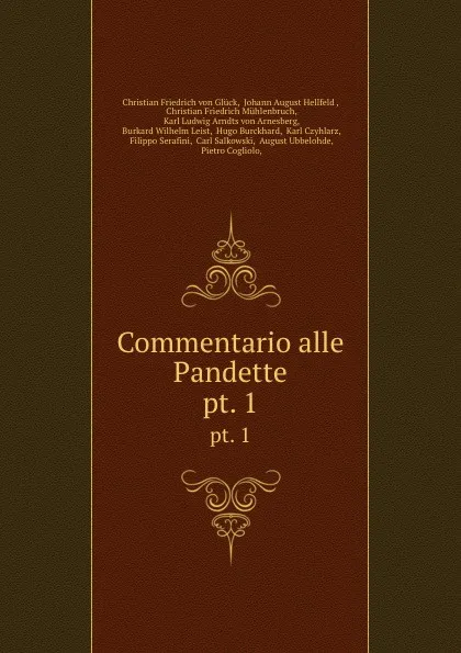 Обложка книги Commentario alle Pandette. pt. 1, Christian Friedrich von Glück