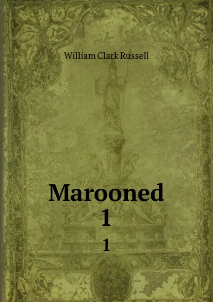 Обложка книги Marooned. 1, Russell William Clark