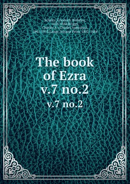 Обложка книги The book of Ezra. v.7 no.2, Friedrich Wilhelm Schultz