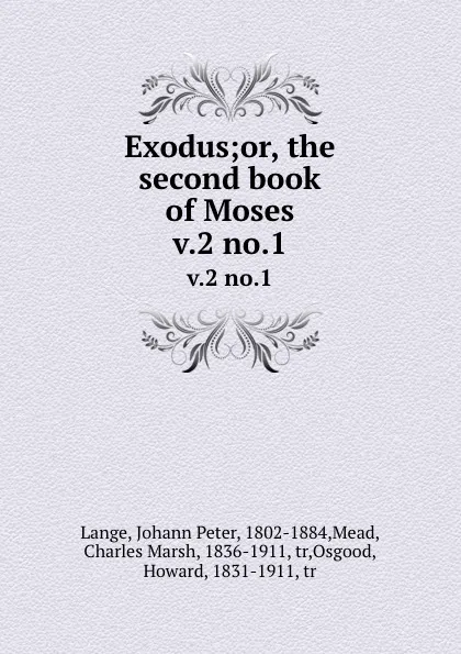 Обложка книги Exodus;or, the second book of Moses. v.2 no.1, Johann Peter Lange