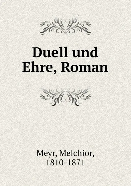 Обложка книги Duell und Ehre, Roman, Melchior Meyr