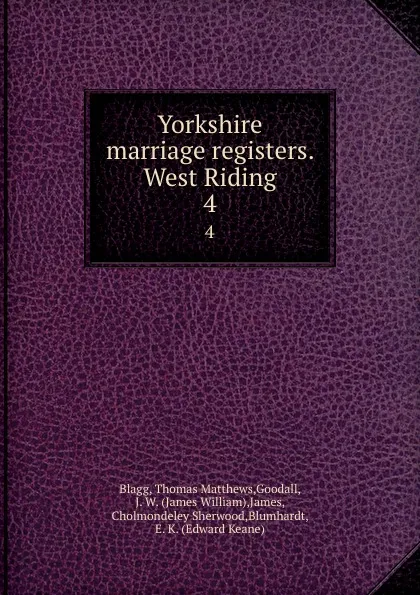 Обложка книги Yorkshire marriage registers. West Riding. 4, Thomas Matthews Blagg