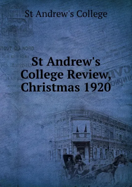 Обложка книги St Andrew.s College Review, Christmas 1920, St Andrew's College